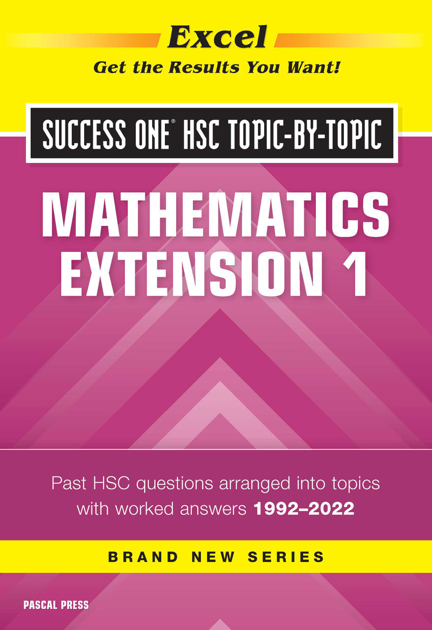 Excel Extention 1 Math Excel Success One HSC Year 12 Mathematics Extension 1 (2023 Edition)
