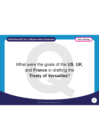 Modern History flashcards by ATAR Notes, white and blue card with question "What were the goals of the US, UK, and France in drafting the Treaty of Versailles?"