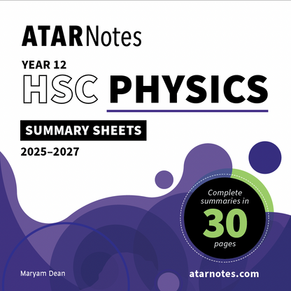 Year 12 HSC Physics Summary Sheets for 2025-2027 by ATAR Notes, with a white cover, black text, and abstract purple-green shapes highlighting 30 pages.