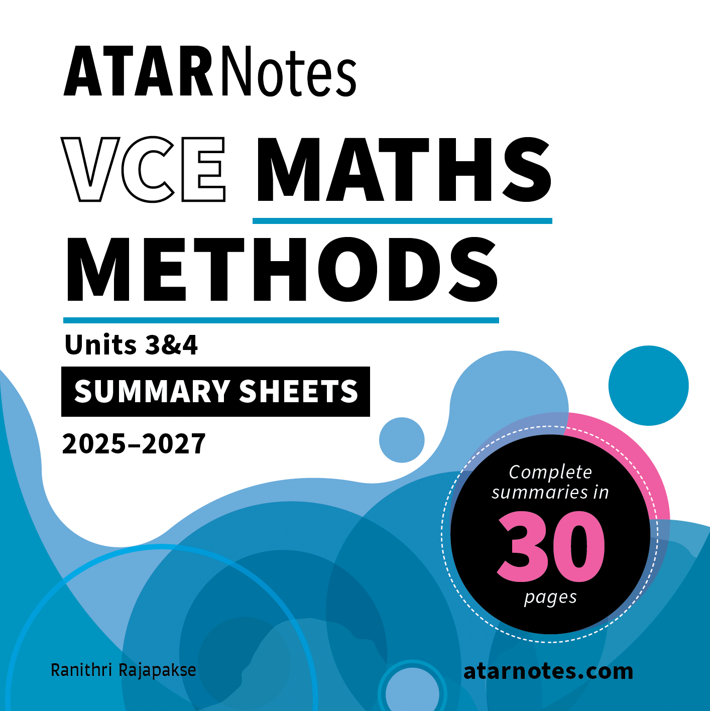 30-page VCE Maths Methods Units 3&4 Summary Sheets (2025-2027) from ATARNotes, on a white background with abstract blue and pink shapes, featuring author Ranithri Rajapakse.