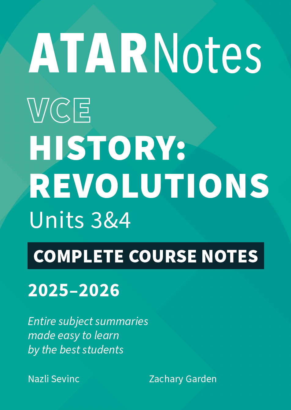 Complete Course Notes for VCE History: Revolutions 3&4 (2025-2026) by ATAR Notes, featuring a teal cover with white text and geometric patterns.