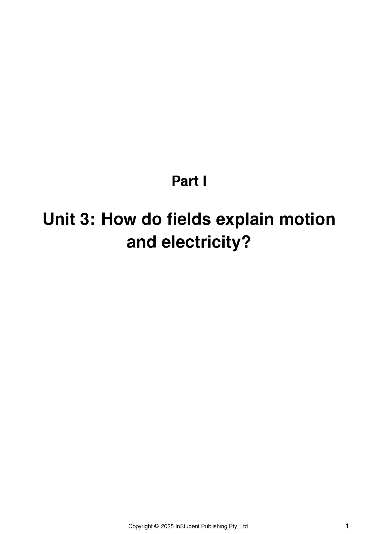 White course notes page by ATAR Notes, showing 'Part I', 'Unit 3: How do fields explain motion and electricity?', and 'Copyright © 2025 InStudent Publishing Pty. Ltd.'.