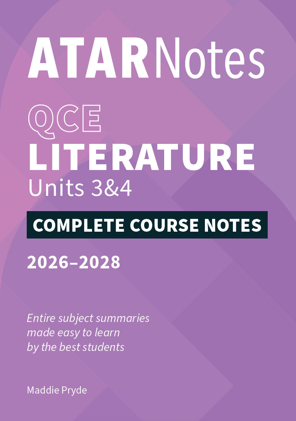 Purple QCE Literature Units 3&4 Complete Course Notes (2026-2028) by ATAR Notes, featuring white text, an outlined QCE, abstract background, and authored by Maddie Pryde.