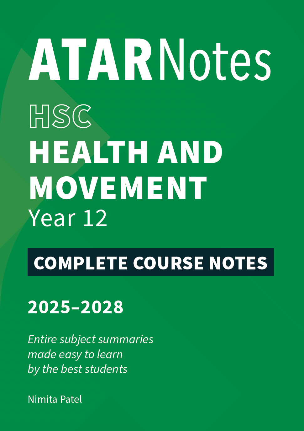 HSC Health and Movement Year 12 course notes by ATAR Notes, featuring a green cover with white text 'Complete Course Notes 2025-2028' and author Nimita Patel.