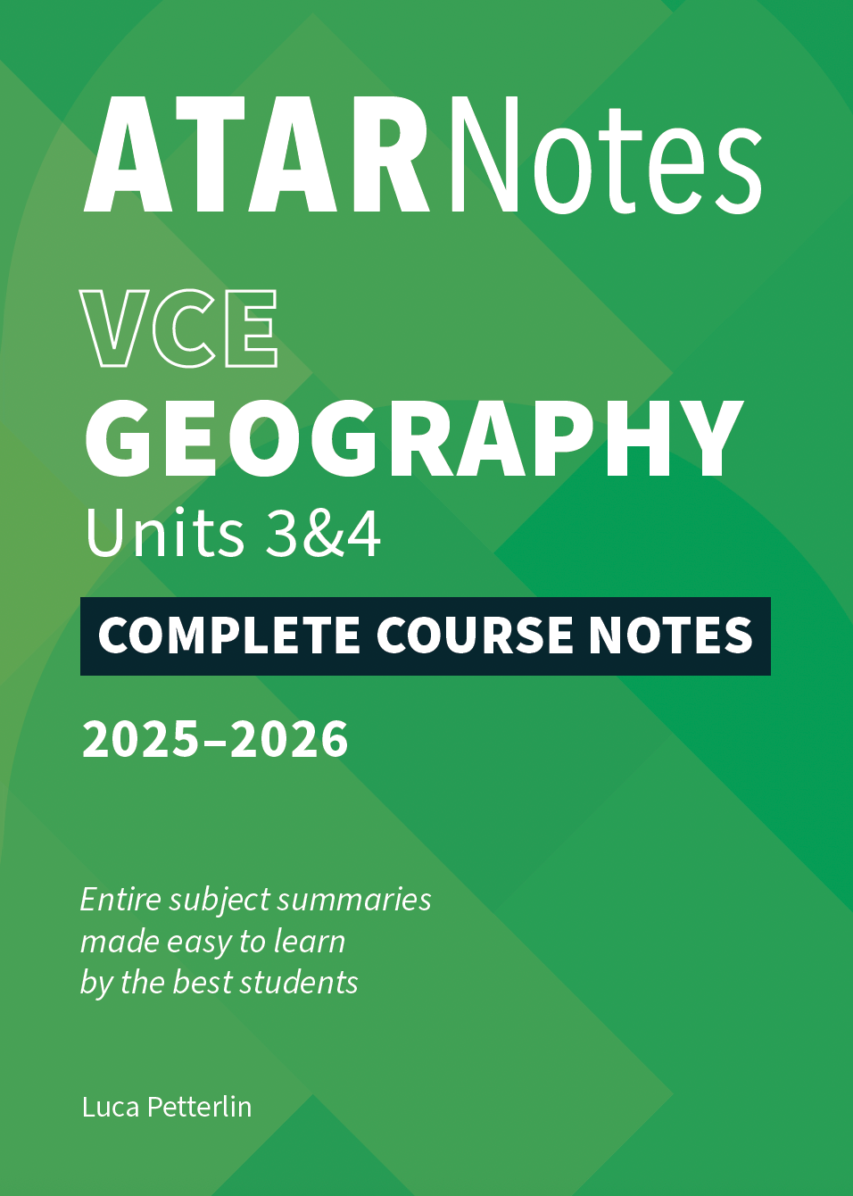 VCE Geography Units 3&4 Complete Course Notes for 2025-2026 by ATAR Notes, on a vibrant green cover with white text and a black title bar.