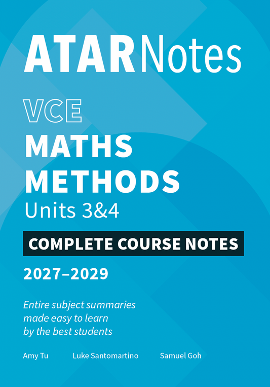 ATAR Notes VCE Maths Methods 3&4 Complete Course Notes (2027-2029)