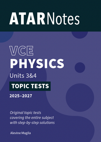 VCE Physics Units 3&4 Topic Tests book (2025-2027) by ATAR Notes, featuring a dark purple cover with white text, a green banner, and circular patterns.
