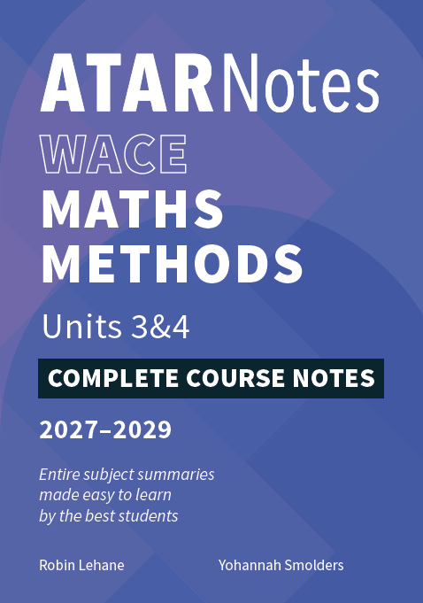 ATAR Notes WACE Year 12 Maths Methods 3&4 Complete Course Notes (2027-2029)