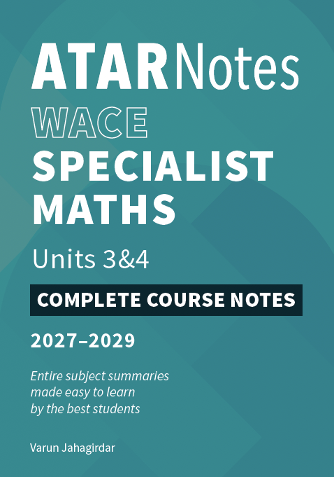 ATAR Notes WACE Year 12 Specialist Maths 3&4 Complete Course Notes (2027-2029)