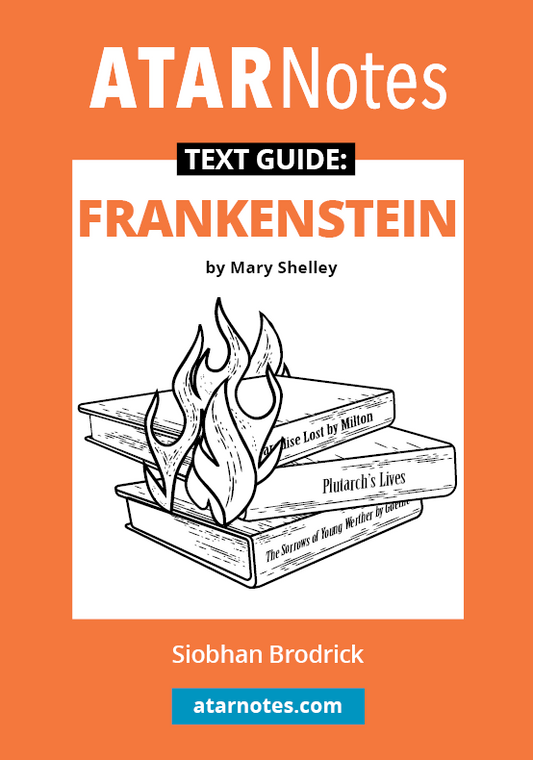 A Text Guide for Frankenstein by Mary Shelley from ATARNotes, with orange and white cover showing burning books.