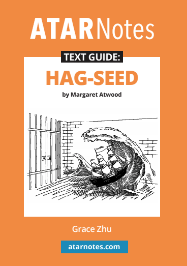 Text guide by ATARNotes for Hag-Seed by Margaret Atwood, with an orange and white cover showing a ship in a stormy sea next to a prison gate.