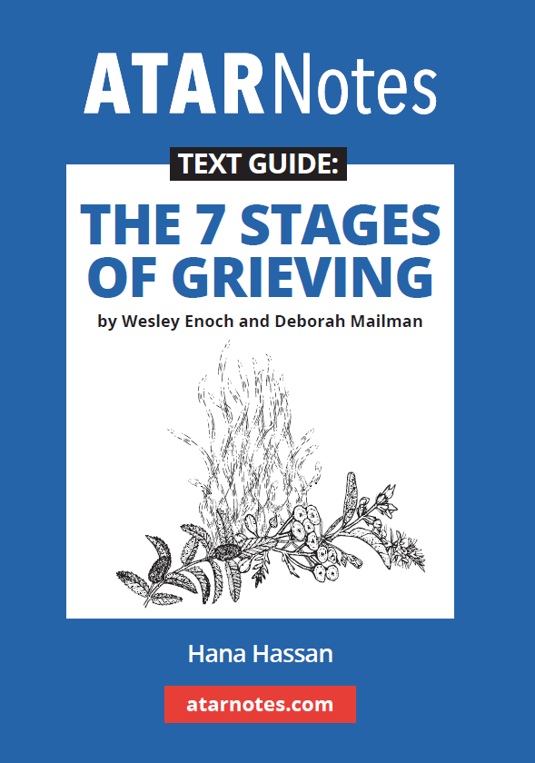 Text Guide for 'The 7 Stages of Grieving' by Wesley Enoch and Deborah Mailman, with an ATARNotes blue and white cover, featuring Hana Hassan and a botanical illustration.