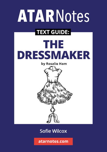 Dark blue text guide cover by ATARNotes for 'The Dressmaker by Rosalie Ham', with a dress on a mannequin and Sofie Wilcox.