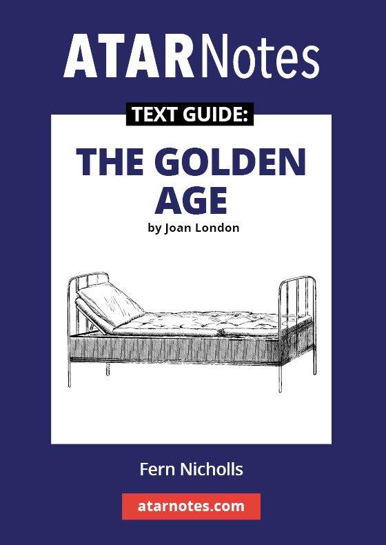 Text Guide: The Golden Age by Joan London from ATARNotes, with a dark blue and white cover featuring an old bed illustration.