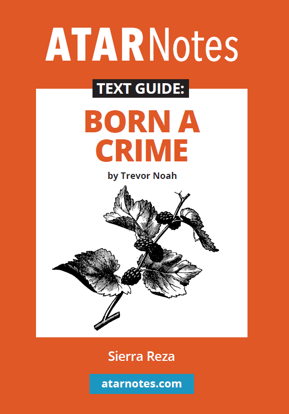 Orange and white text guide for the book Born a Crime by Trevor Noah, featuring ATARNotes branding, a black and white mulberry branch illustration, and author Sierra Reza.